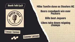 Booth Talk Ep. 8 | Bears comeback down 18| 49ers take down reigning champions| NFL Wild Card Recap