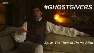 Ghostgivers Ep 3 (The Thomas Thorne Affair)