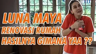 LUNA MAYA RENOVASI RUMAH. HASILNYA GIMANA YAA ??