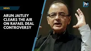 Watch: Arun Jaitley clears the air on Rafael Deal controversy