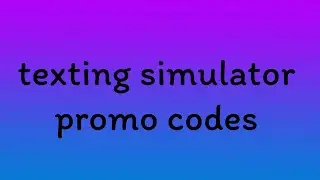 10 promo codes on texting simulator.