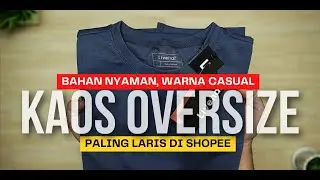 Unboxing Kaos Oversize Paling Laris Di Shopee | LIVEHAF