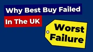 Why Best Buy Failed in the UK