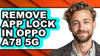 How to Remove App Lock in Oppo A78 5g (full Guide)