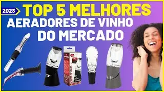 Top 5 Melhores Aeradores de Vinho de 2023