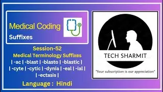 Medical Coding Suffixes: -ac, -blast, -cyte, -dynia, -eal, -ectasis | Medical Coding Hindi | Ep-5