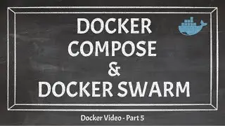 Understanding Docker Compose Docker Swarm And Docker Service