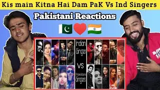 Pakistani Reaction On Indian Vs Pakistani Singers Who is best | Pak Reacts