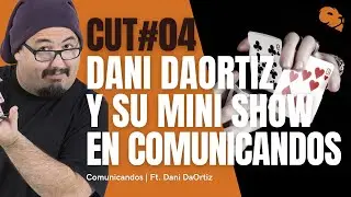 MINI SHOW DEL MEJOR CARTOMAGO DEL MUNDO, DANI DAORTIZ | CUT #04 | ComunicanDos