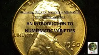 Live Coin Q&A Presents: #2 An Introduction to Numismatic Varieties