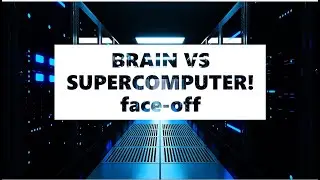 BRAIN vs SUPERCOMPUTER || unbelievable results!!