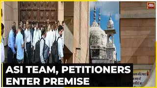 ASI Team, Petitioners Enter Premise,  ASI Team Conducts Gyanvapi Survey