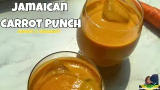 Authentic Jamaican Carrot Punch Recipe &ndash; Easy & Delicious!