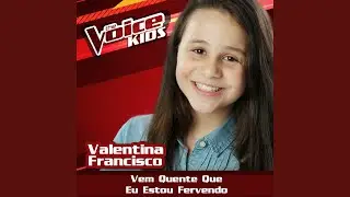 Vem Quente Que Eu Estou Fervendo (Ao Vivo / The Voice Brasil Kids 2017)