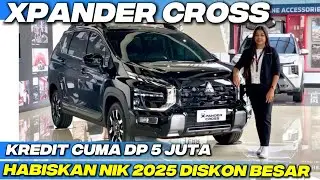 Mitsubishi Xpander Cross 2025 Dp 5 Juta‼️Diskon Gede-Gedean Nik 2025 Harus Segera Habis Bunga 0%
