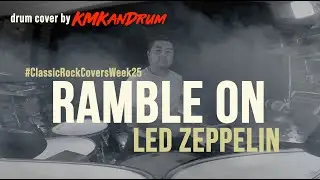 Ramble On (LED ZEPPELIN) KMKanDrum Cover | #ClassicRockCoversWeek25