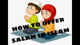 how to offer salah in islam | namaz method in islam | kids motivational story