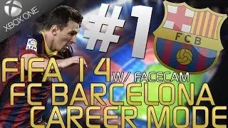 FIFA 14 NEXT GEN | Barcelona Career Mode | #1 | Here We Go!