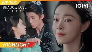 【Highlight】Hadiah istimewa dan perpisahan antara mereka? | Shadow Love | iQIYI Indonesia