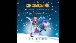 Christmasaurus by Tom Fletcher | Full Audiobook