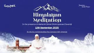 Day 1 | Himalayan Meditation | Live Discourse by Shree Shivkrupanand Swamiji | Chennai | 12th Sept.