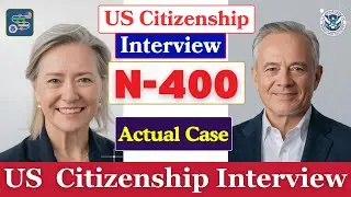 US Citizenship Interview 2026 with new N400 application (a case - senior applicant) #n400