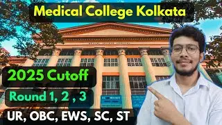 Medical College Kolkata 2025 Cutoff 🔥| Round 1, 2, 3 with Rank & Marks | All Category #cutoffmark