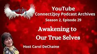Awakening to Our True Selves w/Guest Katherine Jansen-Byrkit - Podcast Season 2, Episode 29