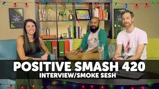 Interview & Smoke Sesh with Positive Smash