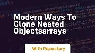 modern ways to clone nested objectsarrays