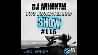The Turntables Show #115 w. DJ Anhonym