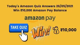 Win 10000 Amazon Pay Balance - Amazon Quiz Today Answers 26/05/2021