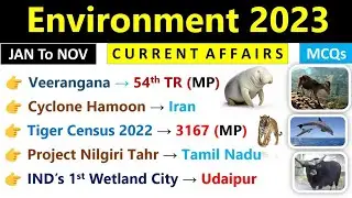 Environment Current Affairs 2023 | Jan To November 2023 | Environment & Ecology 2023 Current Affairs
