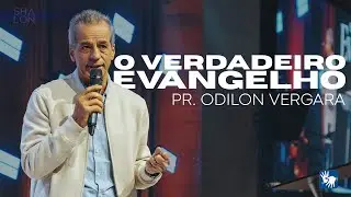 O Verdadeiro Evangelho | Pr. Odilon Vergara | Igreja Batista Shalon