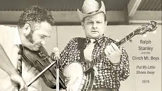 Ralph Stanley & The Clinch Mountain Boys - Put My Little Shoes Away (1978)