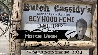 Vlog 66 Hatch Utah boyhood home of Butch Cassidy
