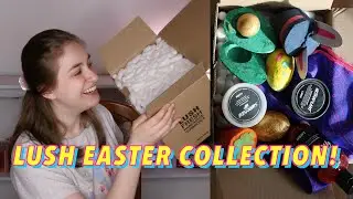 LUSH EASTER COLLECTION 2020 UNBOXING!