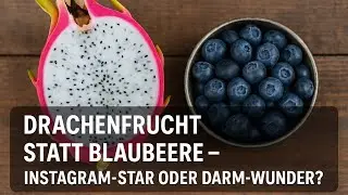 Mehr Glow, weniger Zucker &ndash; schl&auml;gt Drachenfrucht die Blaubeere?