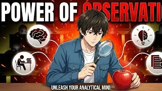 The Power of Observation | Change Your Life by Noticing the Unnoticed!