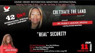 Real Security Dr. Cecilia Jackson, Apostle 42 Day Intl Spiritual Growth Campaign