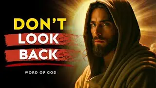 Don't Look Back | Gods Message Now | God Says | Gods Message Today | God Message For You