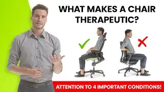 What makes a chair therapeutic? Attention to 4 important conditions!