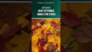 Ken Fisher: What September Signals for Stocks