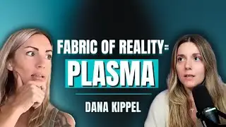Plasma Is the Fifth Element - UFOs, Prana & the Quantum Field w/ Dana Kippel