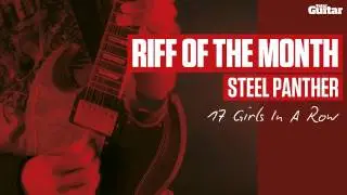 Riff Of The Month: Steel Panther '17 Girls In A Row' (TG223)