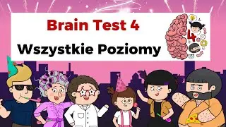 Brain Test 4: Pełny Przewodnik po Wszystkich Poziomach