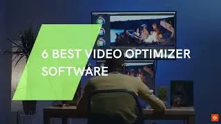 Best Video Optimizer Software [Free/Paid]