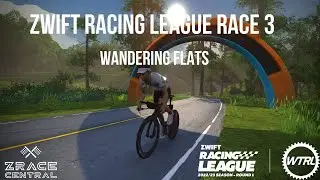 Zwift Racing League Race 3 Guide // Wandering Flats