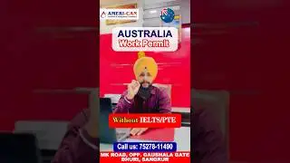 AUSTRALIA WORK PERMIT | WITHOUT IELTS/PTE | SKILL TRADES | AMERI-CAN DHURI