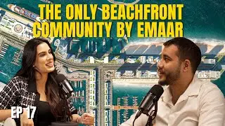 The only beachfront community by Emaar | EP17